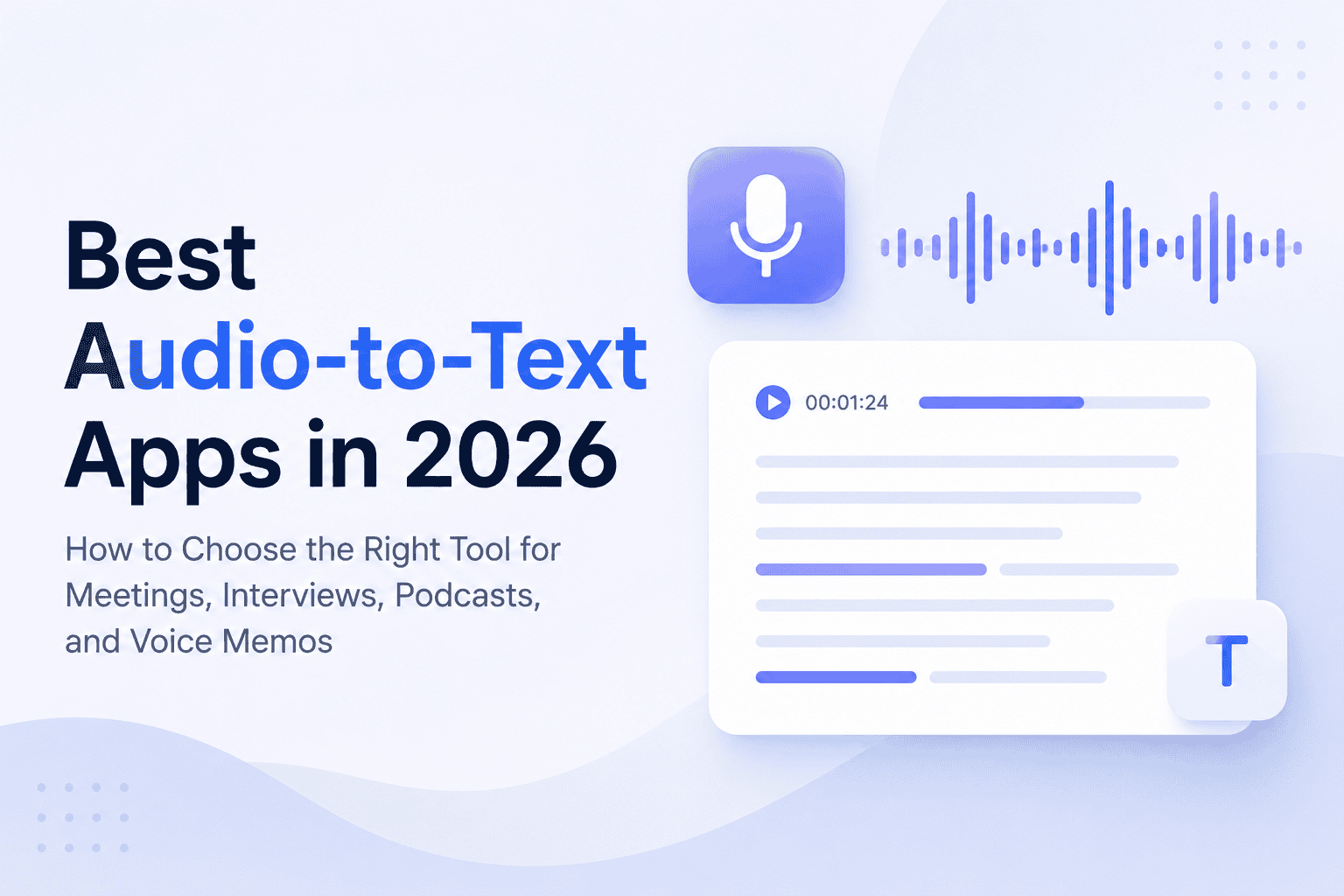 Best Audio-to-Text Apps in 2026: How to Choose the Right One