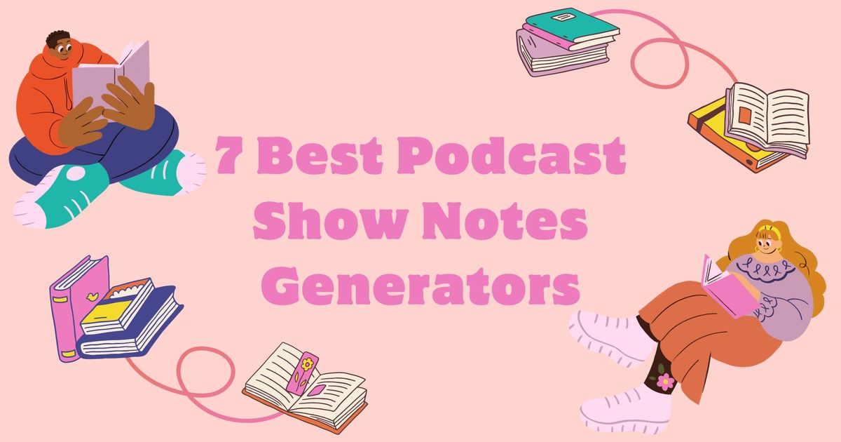 De 7 bedste generatorer af podcast-noter i 2024
