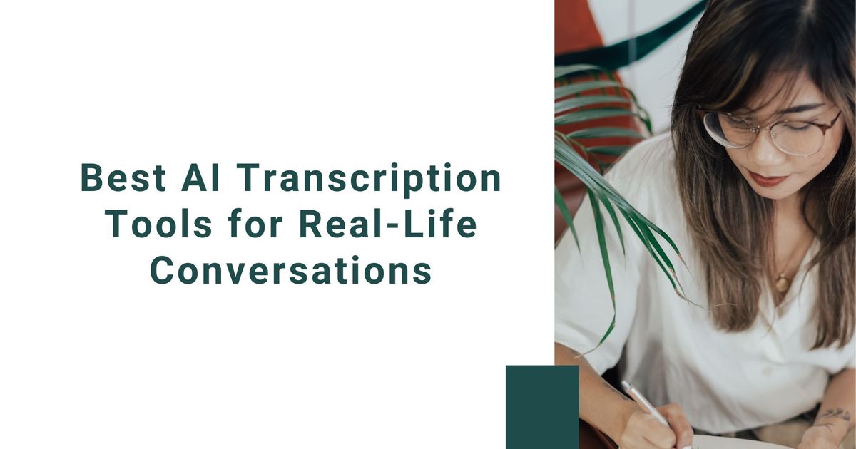 Melhores ferramentas de transcrição de IA para conversas da vida real: Capture e transcreva com facilidade