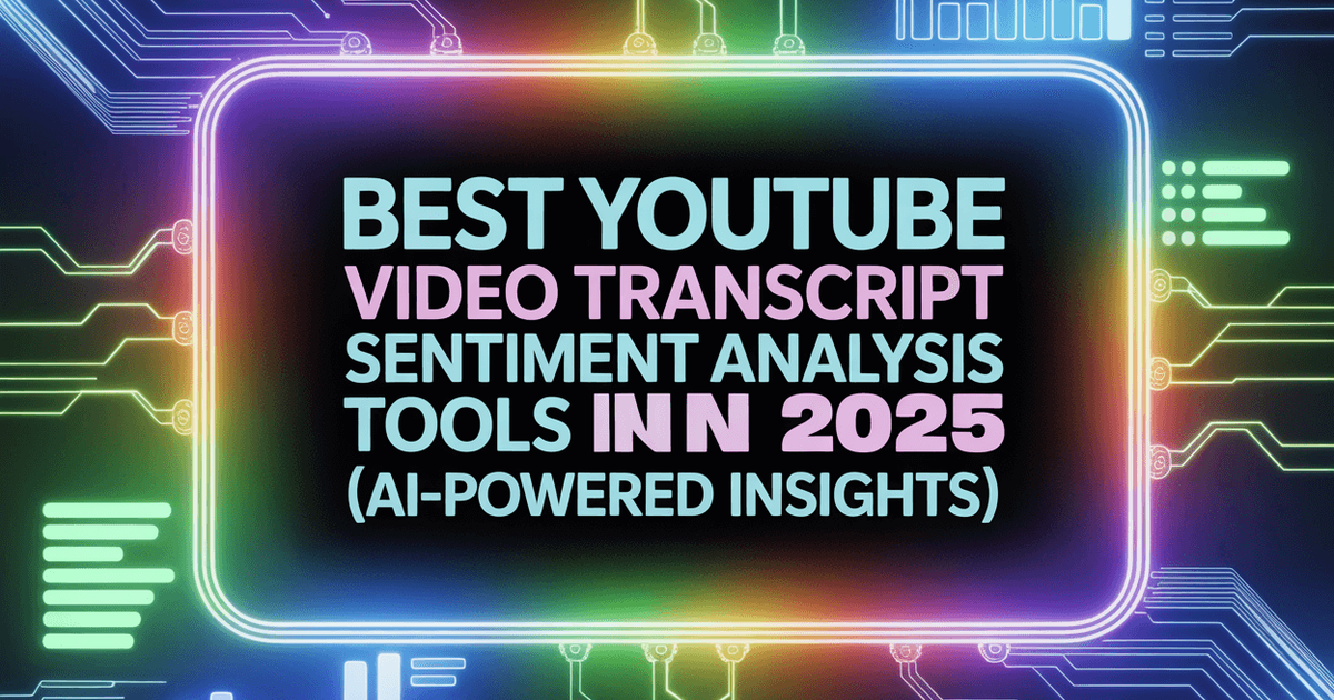 Parhaat YouTube-videoiden transkriptioiden tunneanalyysityökalut vuonna 2025 (AI-Powered Insights)