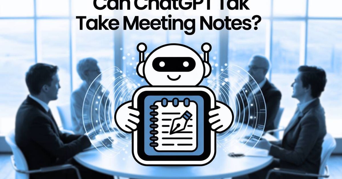 O ChatGPT pode tomar notas de reuniões?