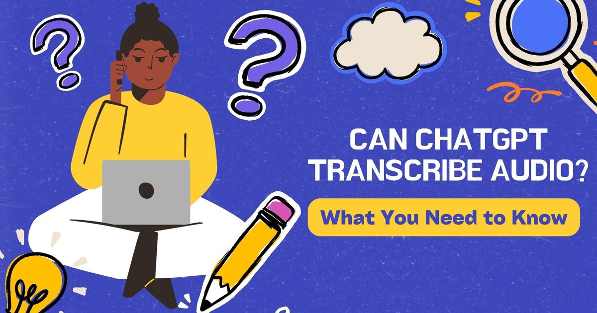 Can ChatGPT Transcribe Audio?