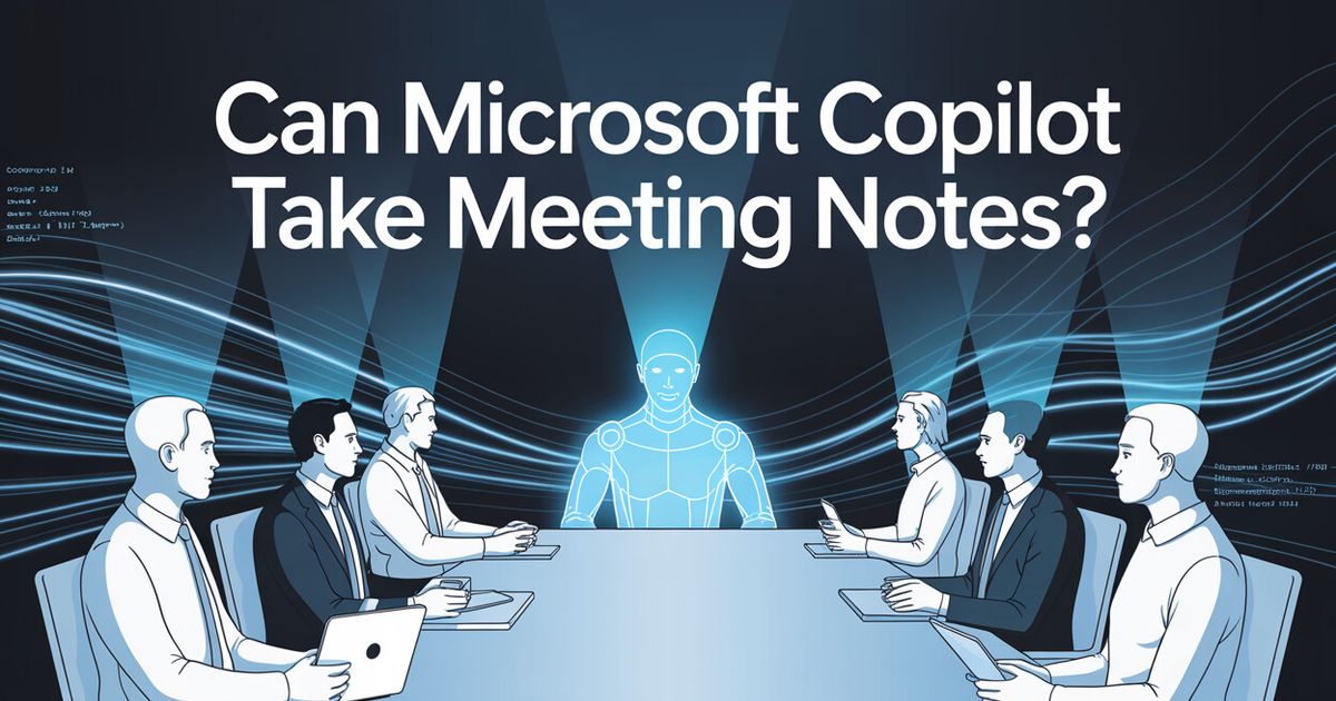O Microsoft Copilot pode tomar notas de reuniões?