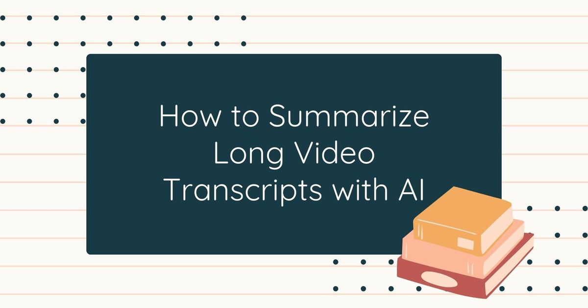 Resumir sem esforço transcrições de vídeos longos com IA: um guia completo
