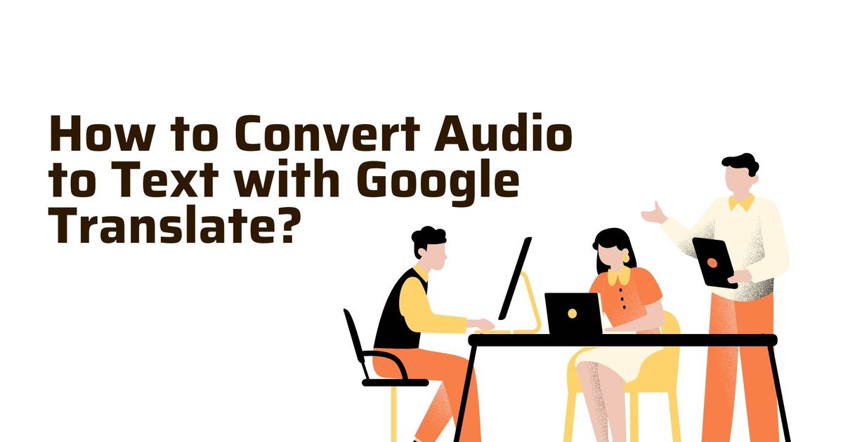 Como converter áudio em texto com o Google Translate? - Vomo