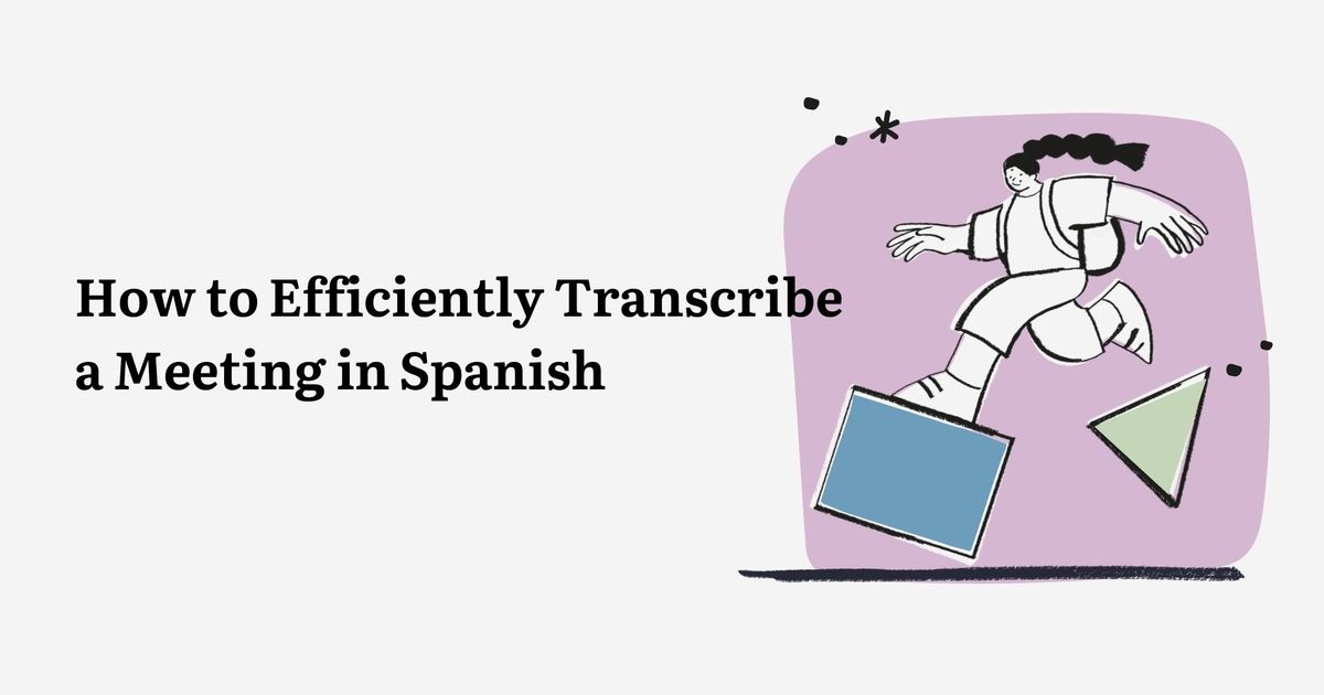 Como transcrever eficazmente uma reunião em espanhol