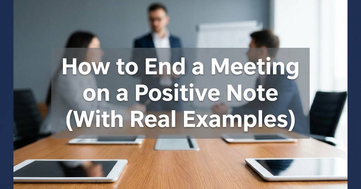 Como terminar uma reunião com uma nota positiva (com exemplos reais)