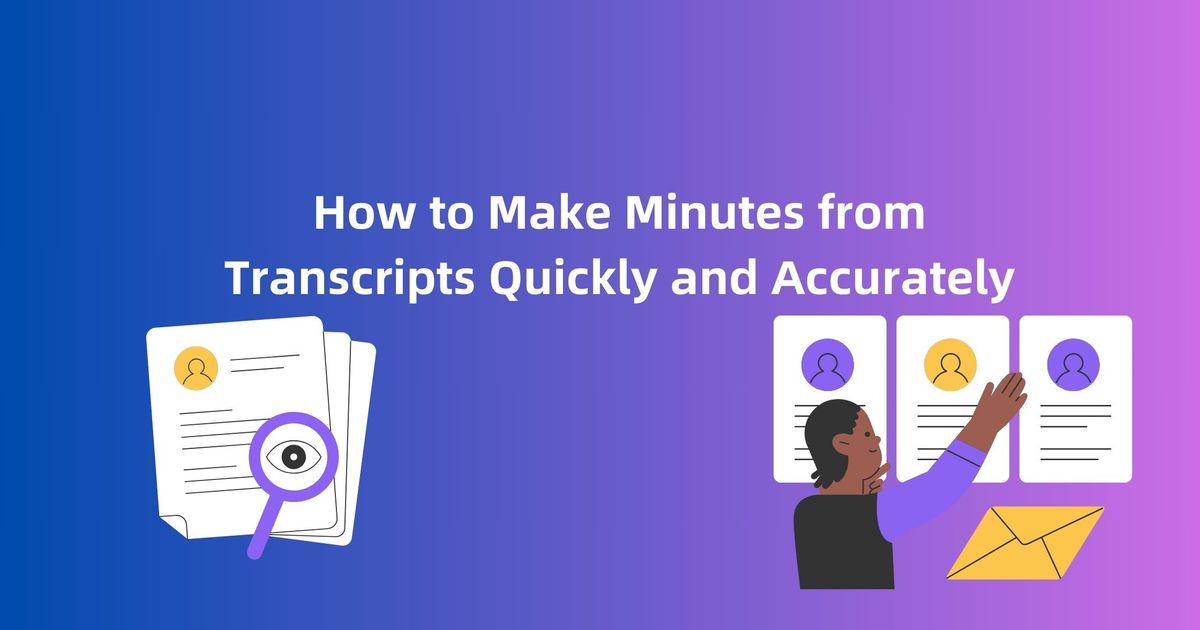 Como fazer actas a partir de transcrições de forma rápida e precisa