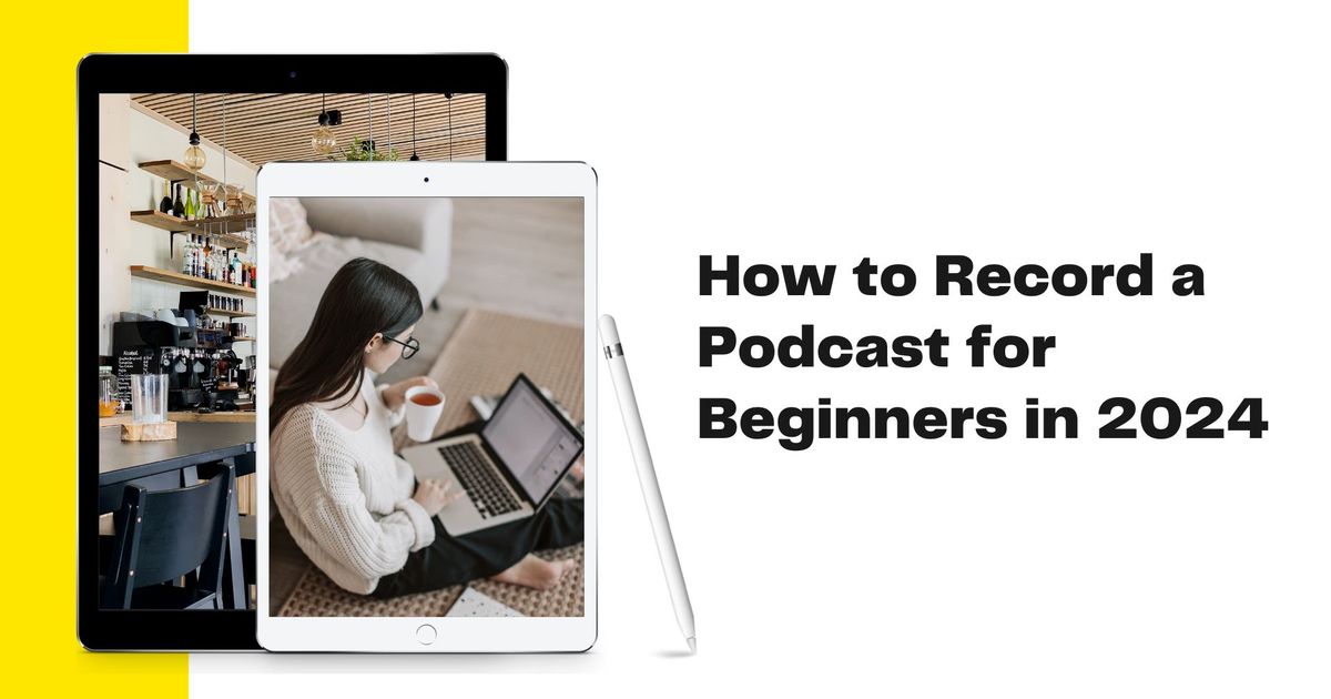Como gravar um podcast para principiantes em 2024