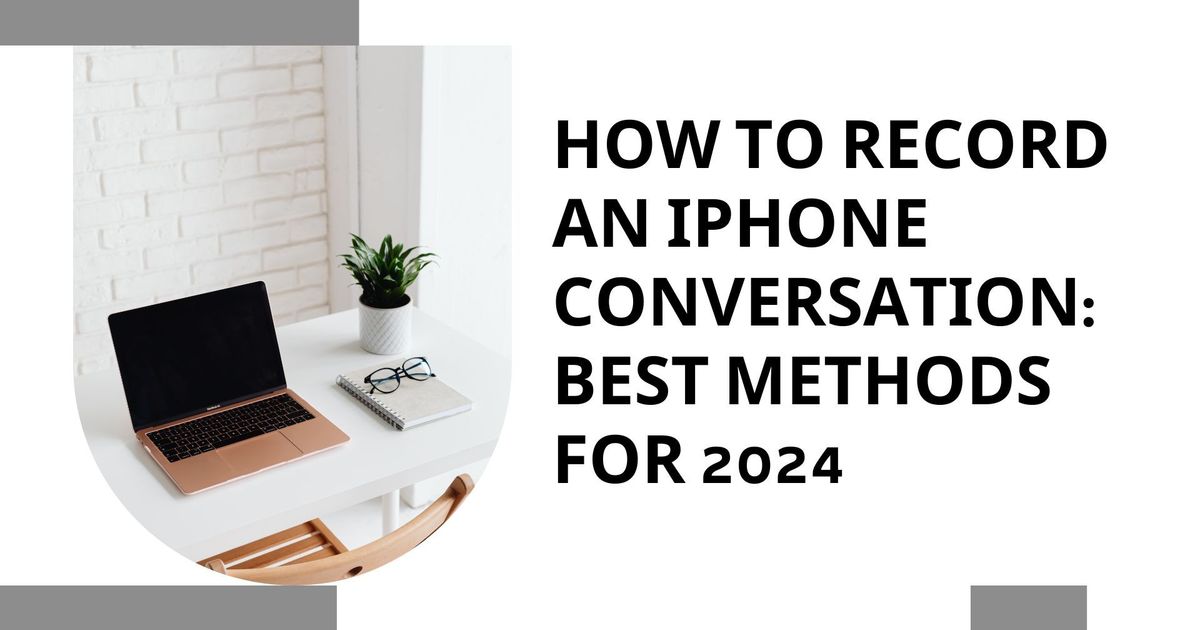 How to Record and Transcribe on iPhone: 3 Ways