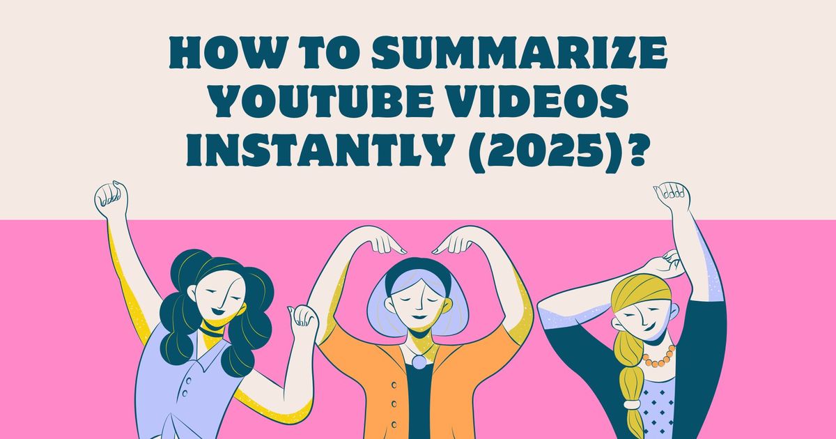 2 Easy Steps to Summarize YouTube Videos