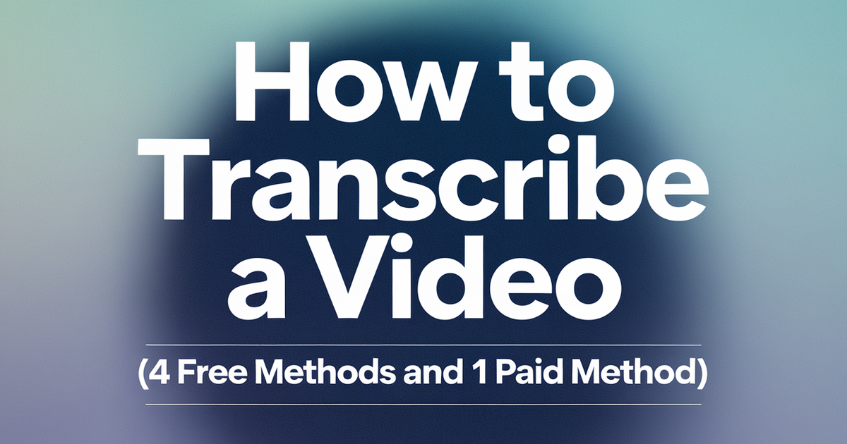 Sådan transskriberer du en video (4 gratis metoder og 1 betalt metode)