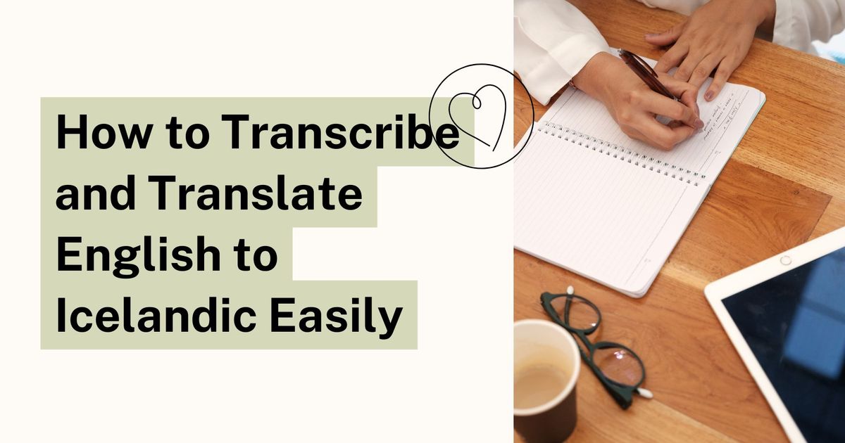 Como transcrever e traduzir facilmente de inglês para islandês