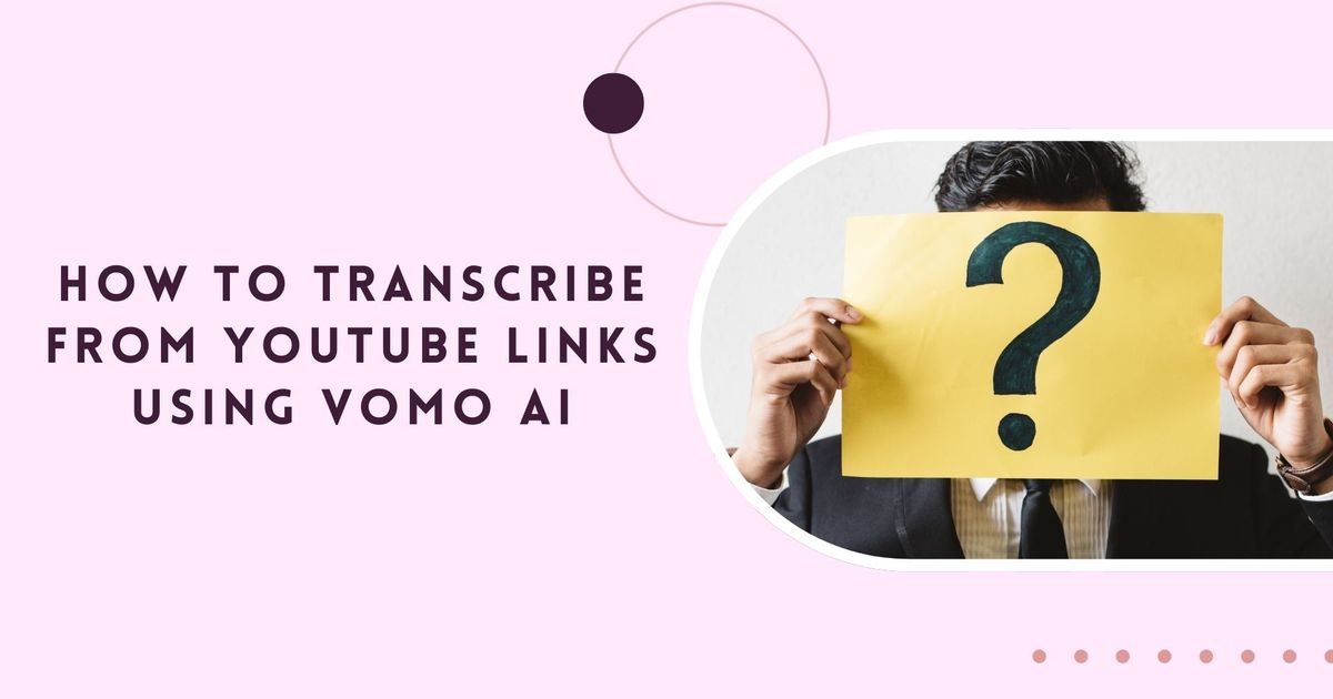 Como transcrever de links do YouTube usando o VOMO AI