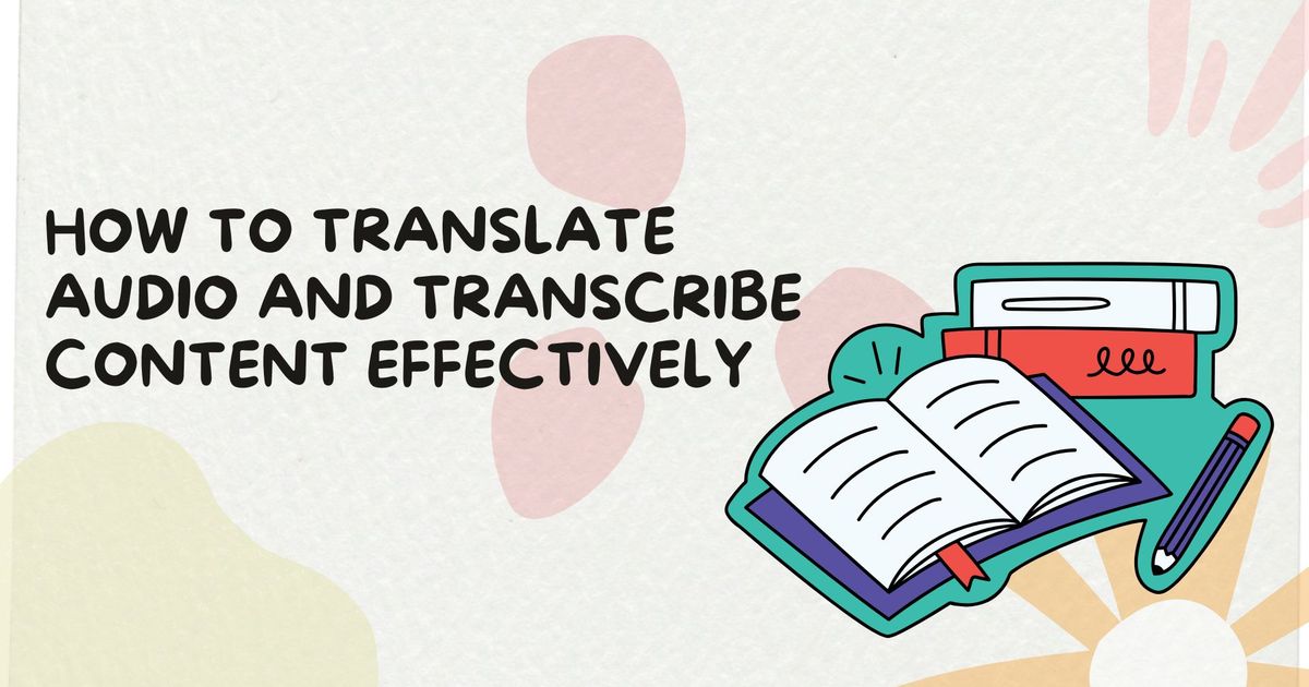 Como traduzir áudio e transcrever conteúdos de forma eficaz