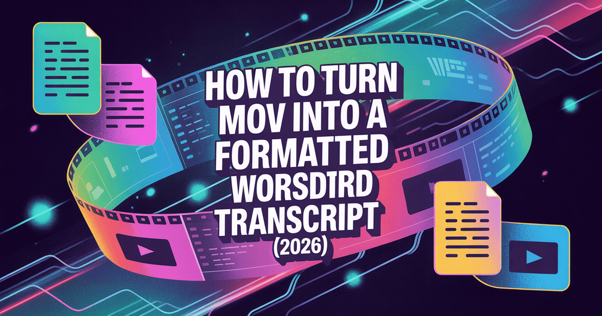 Sådan konverteres MOV til et formateret Word-transkript (2026)