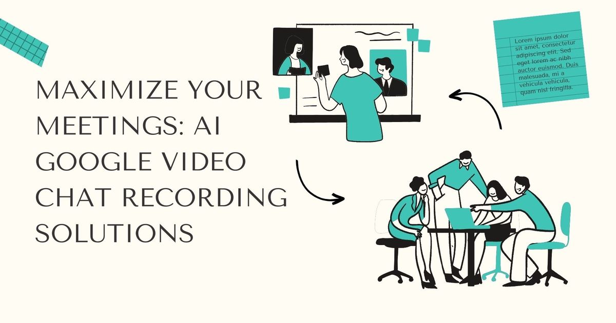 Maximize as suas reuniões: Soluções de gravação de chat de vídeo AI Google