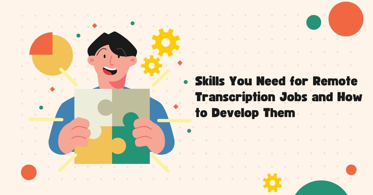 Competências necessárias para trabalhos de transcrição à distância e como desenvolvê-las