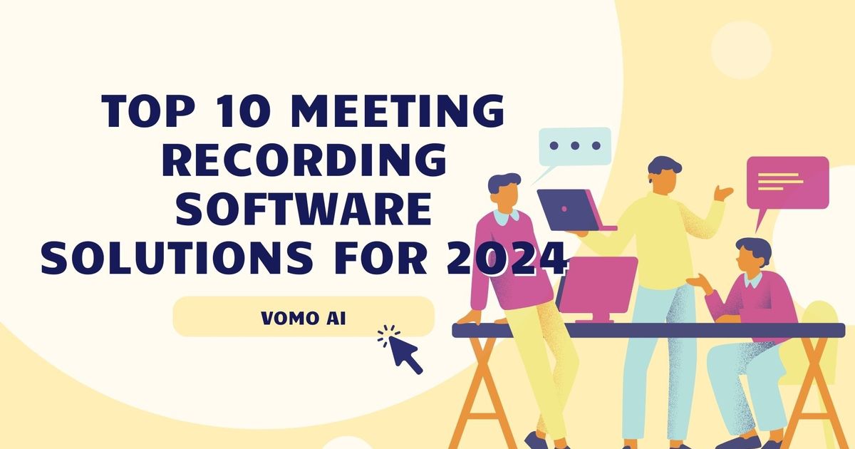 As 10 principais soluções de software de gravação de reuniões para 2024