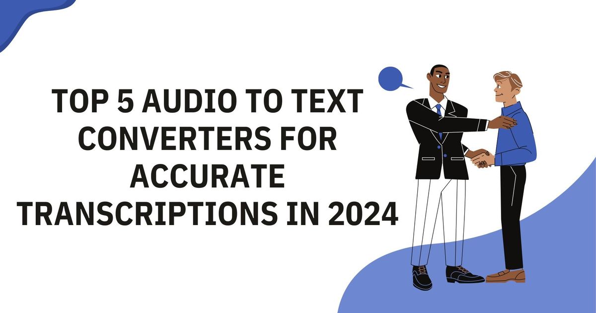 Os 5 principais conversores de áudio para texto para transcrições precisas em 2024