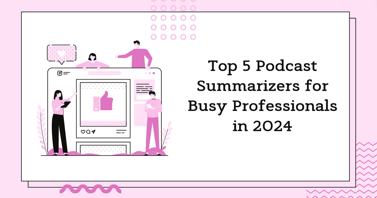 Top 5 Podcast-tiivistäjää kiireisille ammattilaisille vuonna 2025 - Vomo