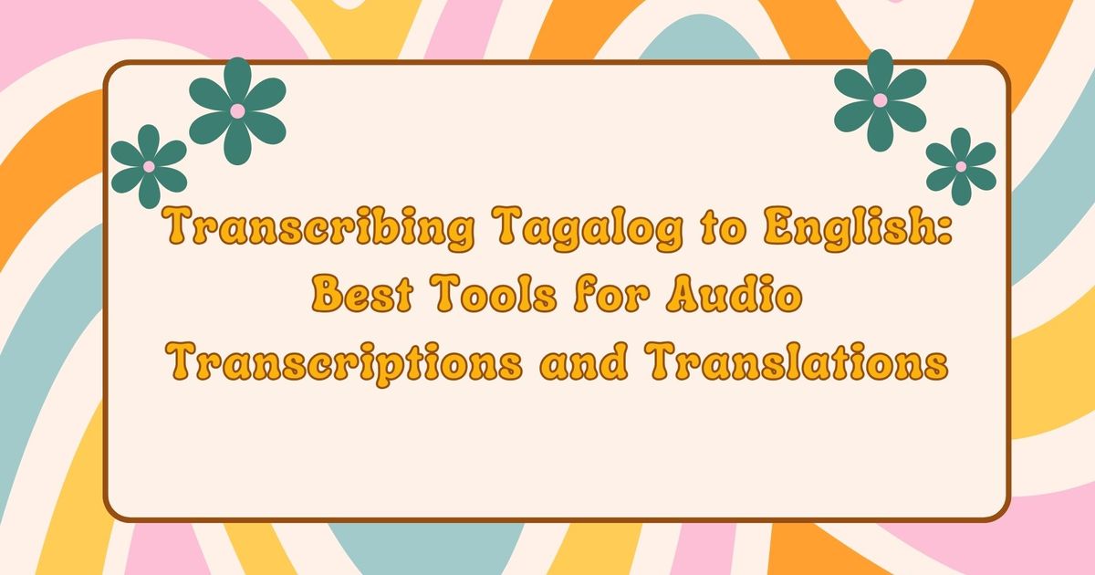 Transcrição de Tagalog para Inglês: Melhores ferramentas para transcrições e traduções de áudio - Vomo