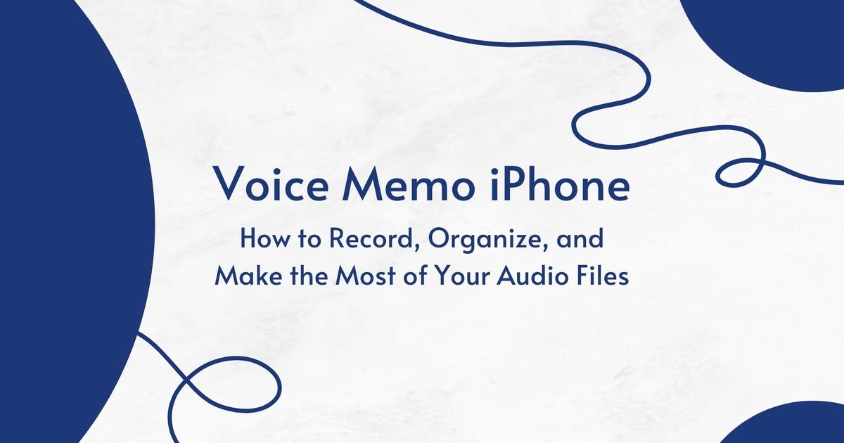 Memorando de voz para iPhone: Como gravar, organizar e tirar o máximo partido dos seus ficheiros de áudio