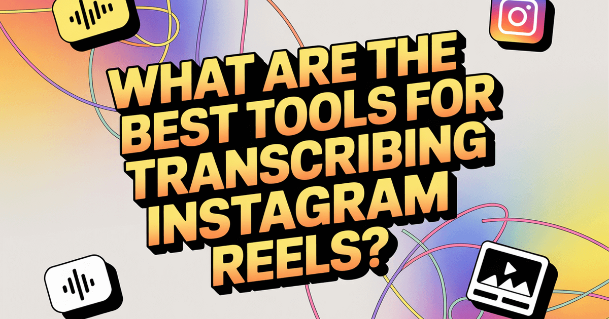 Quais são as melhores ferramentas para transcrever carretéis do Instagram?