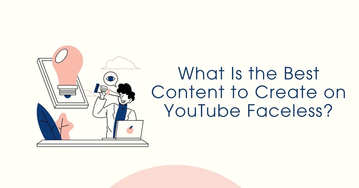 Qual é o melhor conteúdo para criar no YouTube sem rosto?